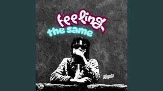Feeling the Same
