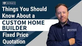 Things You Should Know About a Custom Home Builder Fixed Price Quotation