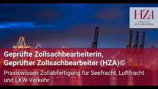 🏅 Geprüfte Zollsachbearbeiterin, Geprüfter Zollsachbearbeiter HZA© - Zertifikatslehrgang der HZA