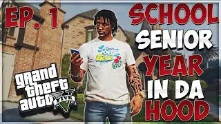 GTA 5 SCHOOL SENIOR YEAR IN DA HOOD EP. 1 - FIRST DAY OF SCHOOL 📝😂 (GTA 5 RP)