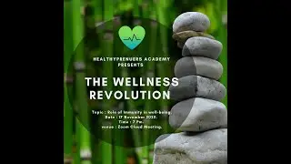 Wellness Revolution 1. Role of Immunity in Wellbeing.
