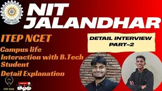 Inside NIT Jalandhar ITEP Student Life | NCET 2025 Campus Interview & Tour. Must watch