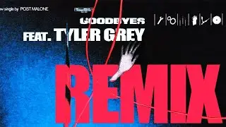 Post Malone - Goodbyes ft. Tyler Grey (Official DJ Cause Remix) [Without Young Thug]