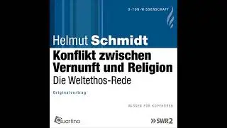 Konflikt zwischen Vernunft und Religion: Originalvortrag von Helmut Schmidt | Vollst&auml;ndiges H&ouml;rbuch