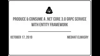 Produce & Consume a .NET Core 3.0 gRPC Service with Entity Framework
