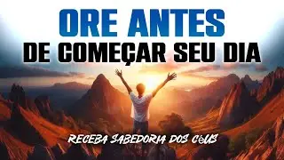 Oração da Manhã de Proteção e Sabedoria para um dia Abençoado
