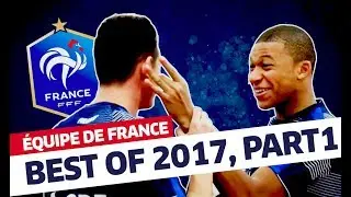 Best of 2017 (partie 1), &Eacute;quipe de France I FFF 2017