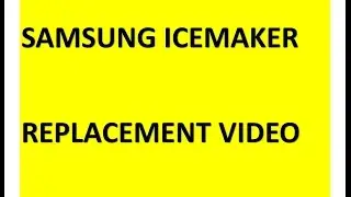 Samsung Icemaker Replacement