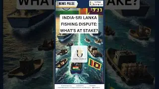 India-Sri Lanka Fishing Dispute: What&rsquo;s at Stake? | UPSC GURUS NEWS PLUS  12/2/25