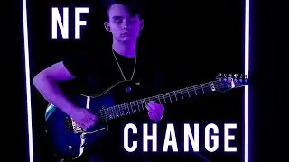 NF - Change - Guitar Cover by Adam Shelton