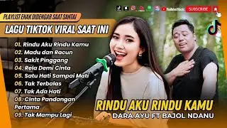Dara Ayu ft Bajol Ndanu - RINDU AKU RINDU KAMU | MADU & RACUN | SAKIT PINGGANG | LAGU TIKTOK VIRAL
