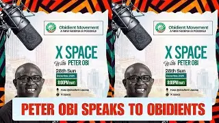 PETER OBI LIVE ON X SPACE
