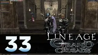 Lineage 2: Grand Crusade - Episode 33 - Wall of Argos