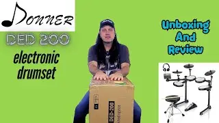 Donner DED 200 Electronic Drumset - Unboxing and Review - Is This Kit Worth The Money?