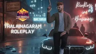 🔥Let's do Business | GTA 5 Tamil RP Live | BNC Fuels #tnrp #thalainagaramrp