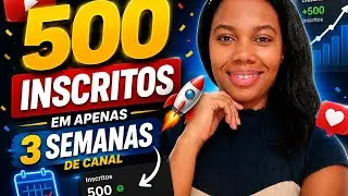 Como conseguir mais de 500 inscritos no canal em apenas 3 semanas. 🤔