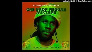 ONE DROP REGGAE MIXTAPE 2021