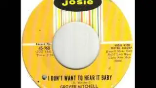 Grover Mitchell I Don't Want To Hear It Baby