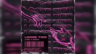 MVKO x LURK - LOOSE TIES