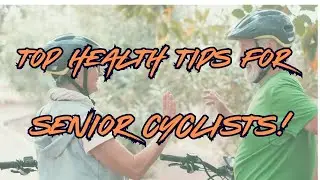 Top Health Tips for Senior Cyclists 🚴