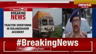 Bulandshahr Tragedy: 8 Dead, 43 Injured as Container Hits Tractor of Devotees on NH-34