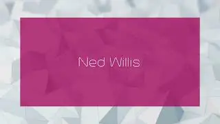 Ned Willis - appearance