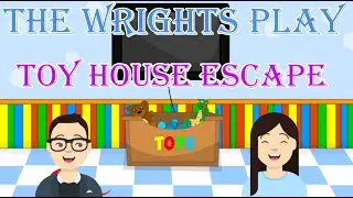 The Wrights play - Toy house escape