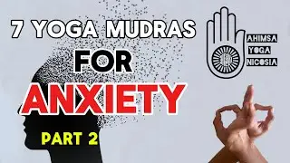 7 Yoga Mudras for Anxiety Relief | Calm your Mind | Relax | Part 2
