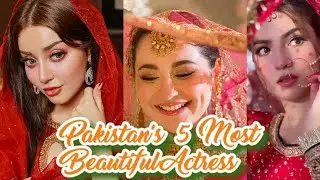 Top 5 Pakistani Beauty Queens | Most Gorgeous Drama Actresses  #Top5MostBeautifulPakistaniActress