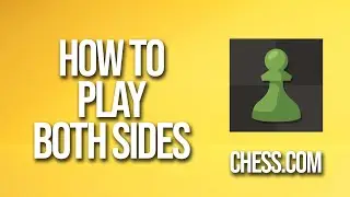 How To Play Both Sides Chess.com Tutorial