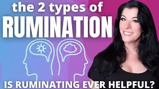 IS ALL RUMINATION BAD? / the two types of ruminating explained / brooding and reflective rumination