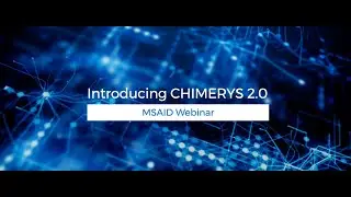 MSAID Webinar &ndash; Introducing CHIMERYS 2.0