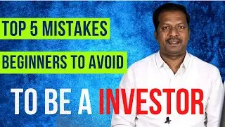 Top 5 Mistakes Beginners to Avoid [ Investors Special ]