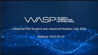 Interested in WASP&rsquo;s Industrial Postdoc and PhD Student calls? See our webinar to learn more!
