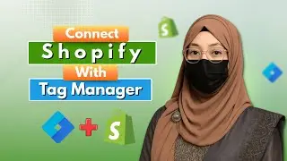 How to Connect Google Tag Manager With Shopify Step-by-Step