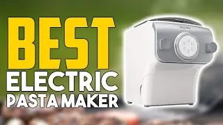 Top 7 Best Electric Pasta Makers 2022 Reviews