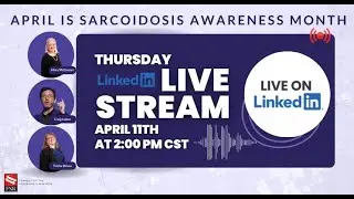 LinkedIn Live Recording - Say Sarcoidosis