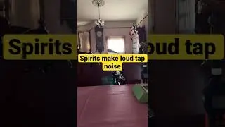 Spirits make loud tap noise @hill house