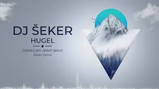 DJ SEKER x Hugel Solto FR - Jamaican (Bam Bam) Remix @HUGELBeats  #bambam #jamaican #soltofr