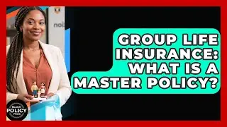 Group Life Insurance: What Is A Master Policy? - Black Policy Pros