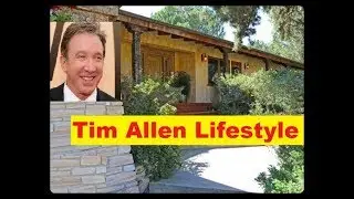 Tim Allen Net Worth, Cars, House, Private Jets and Luxurious Lifestyle
