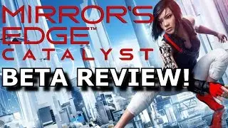 Mirror's Edge Catalyst BETA Review/Impressions! (PS4/Xbox One)