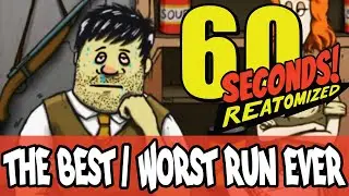 The BEST/WORST Run Ever - 60 Seconds Reatomized