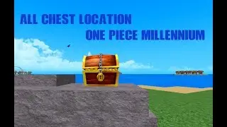 All treasure chest location|One Piece Millennium