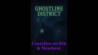 GHOSTLINE DISTRICT #13 - Crossfire on 8th & Nowhere | (Official Music Video)