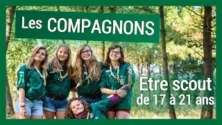Les Compagnons : &ecirc;tre scout entre 17 et 21 ans