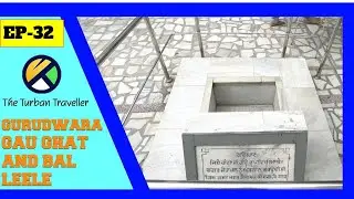 EP-32 Gurudwara Sri Gau Ghat, Patna, Bihar | Spiritual Journey of The Turban Traveller