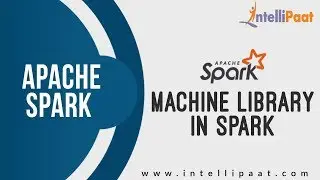 Machine Library in Spark | Spark Tutorial | Online Spark Training | Intellipaat