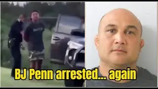 BJ Penn arrested, has angry encounter with police