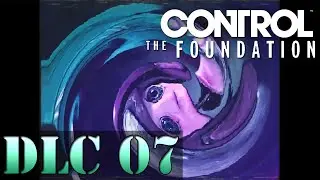 Head Trip | Let's Play Control: The Foundation (Blind) | 07 | Walkthrough Playthrough